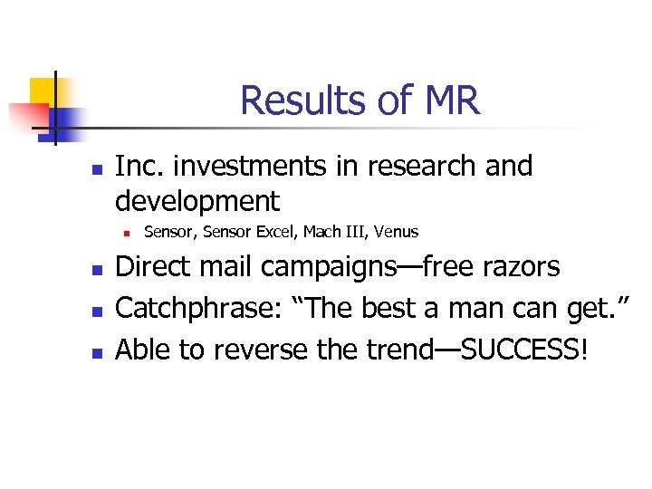 Results of MR n Inc. investments in research and development n n Sensor, Sensor