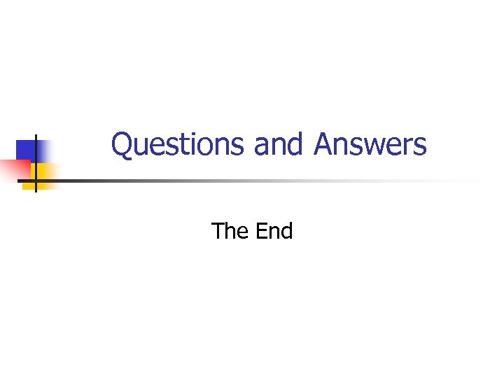 Questions and Answers The End 