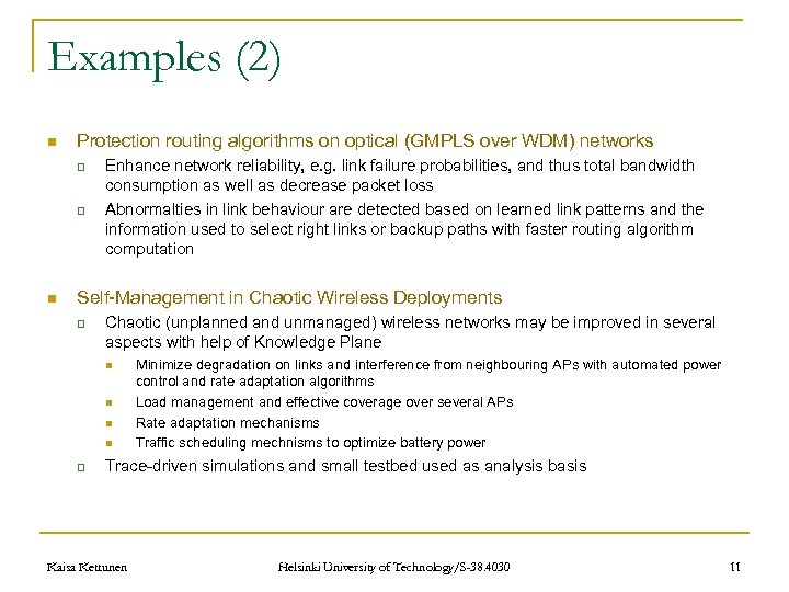 Examples (2) n Protection routing algorithms on optical (GMPLS over WDM) networks q q