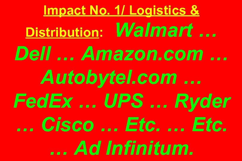 Impact No. 1/ Logistics & Walmart … Dell … Amazon. com … Autobytel. com