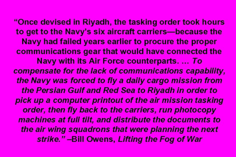 “Once devised in Riyadh, the tasking order took hours to get to the Navy’s