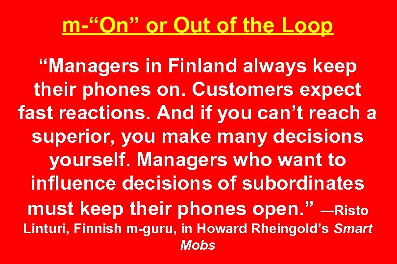 m-“On” or Out of the Loop “Managers in Finland always keep their phones on.