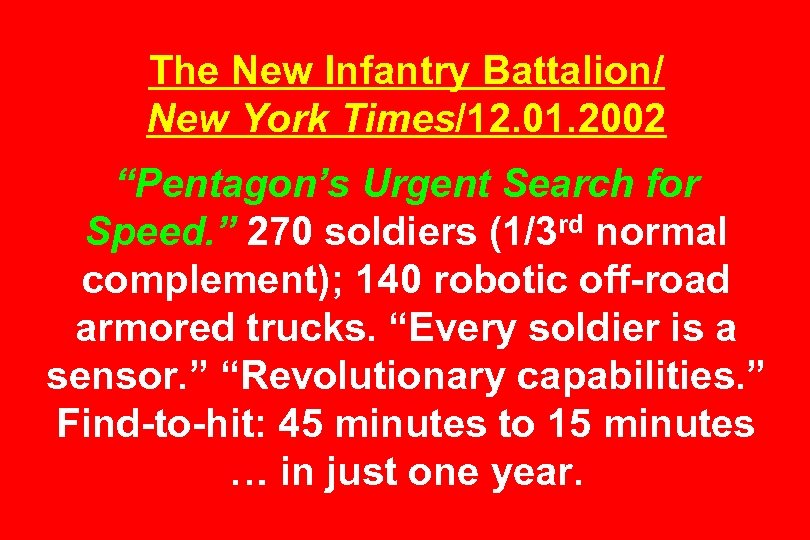 The New Infantry Battalion/ New York Times/12. 01. 2002 “Pentagon’s Urgent Search for Speed.