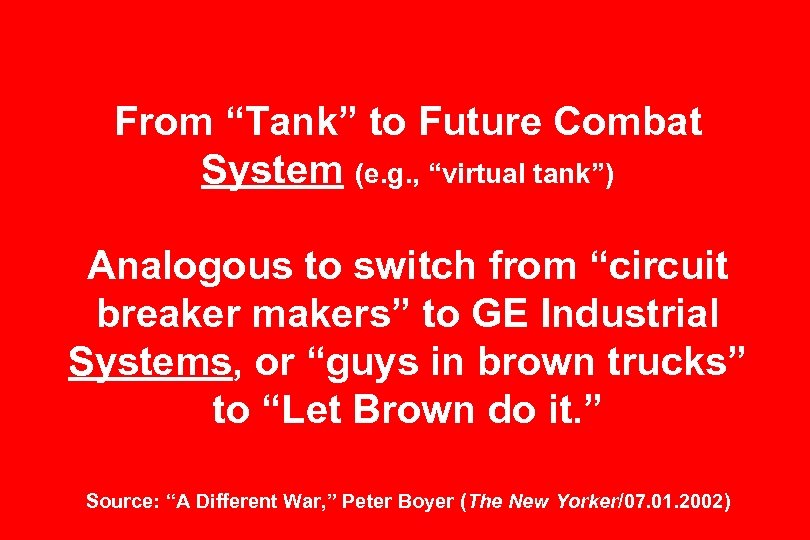 From “Tank” to Future Combat System (e. g. , “virtual tank”) Analogous to switch