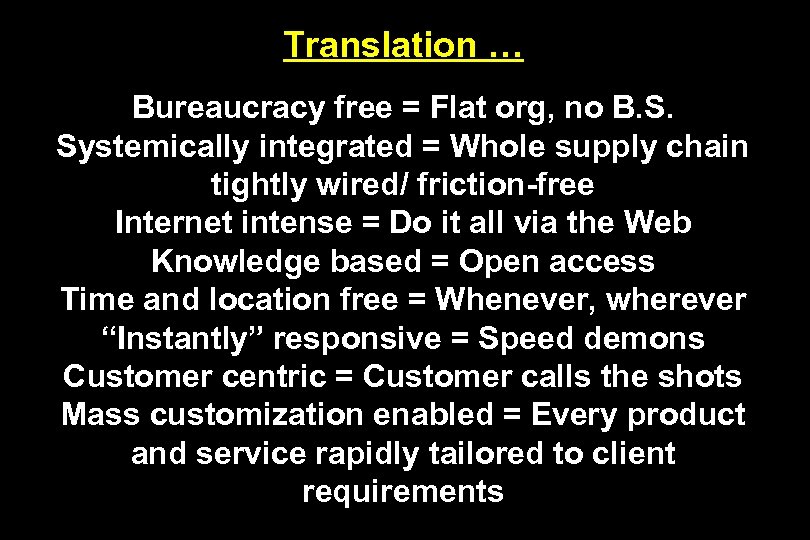 Translation … Bureaucracy free = Flat org, no B. S. Systemically integrated = Whole