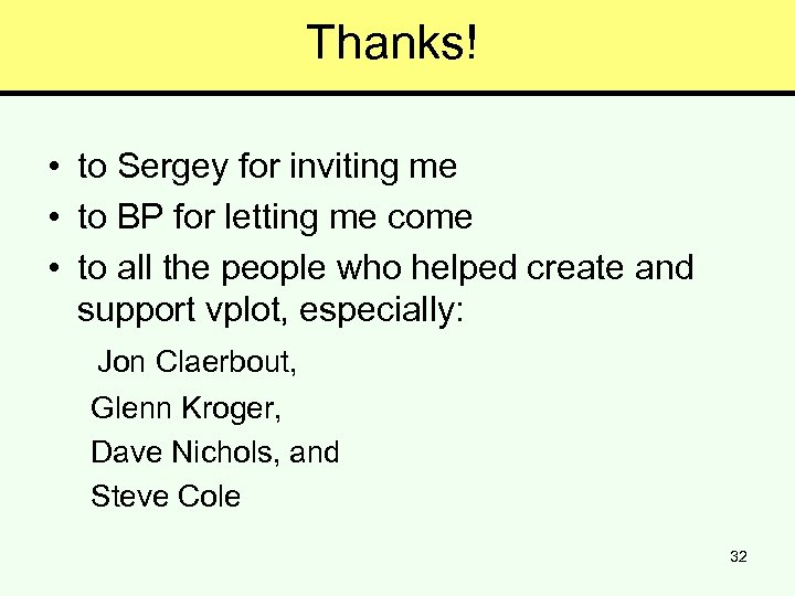 Thanks! • to Sergey for inviting me • to BP for letting me come