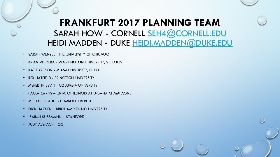 FRANKFURT 2017 PLANNING TEAM SARAH HOW - CORNELL SEH 4@CORNELL. EDU HEIDI MADDEN -