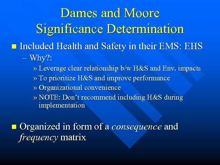 Dames and Moore Significance Determination n Included Health and Safety in their EMS: EHS