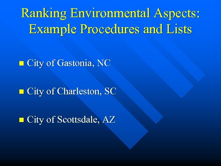 Ranking Environmental Aspects: Example Procedures and Lists n City of Gastonia, NC n City