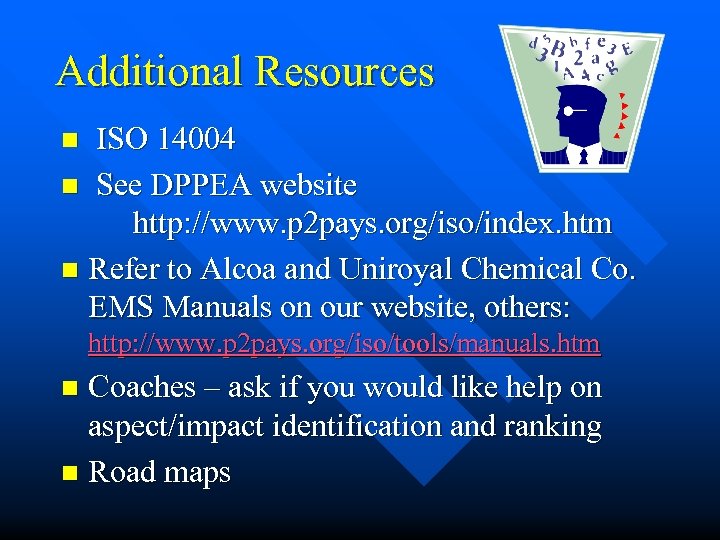 Additional Resources ISO 14004 n See DPPEA website http: //www. p 2 pays. org/iso/index.