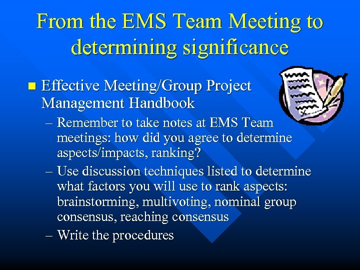 From the EMS Team Meeting to determining significance n Effective Meeting/Group Project Management Handbook