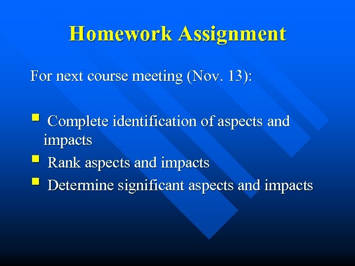 Homework Assignment For next course meeting (Nov. 13): § Complete identification of aspects and