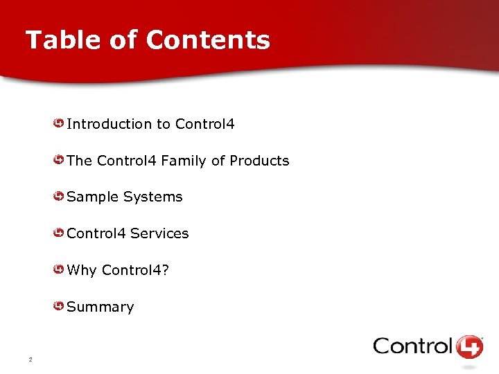 Table of Contents Introduction to Control 4 The Control 4 Family of Products Sample