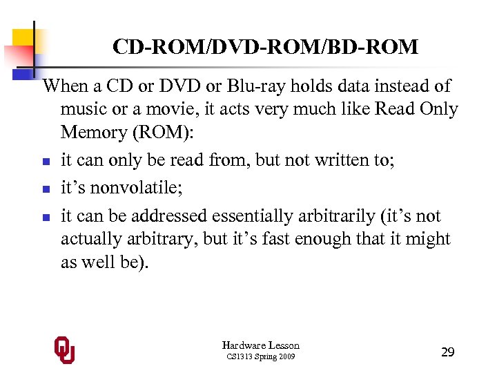 CD-ROM/DVD-ROM/BD-ROM When a CD or DVD or Blu-ray holds data instead of music or