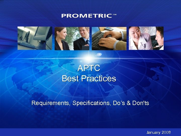 APTC Best Practices Requirements, Specifications, Do’s & Don'ts January 2008 