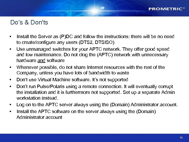 Do’s & Don'ts • • Install the Server as (P)DC and follow the instructions: