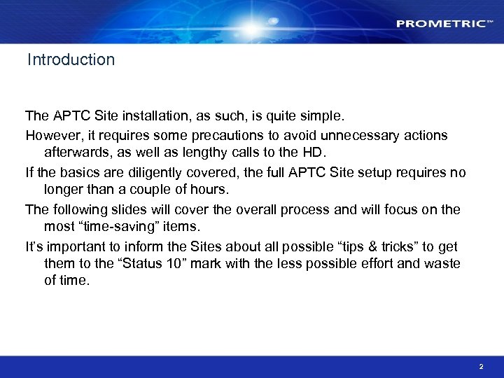 Introduction The APTC Site installation, as such, is quite simple. However, it requires some