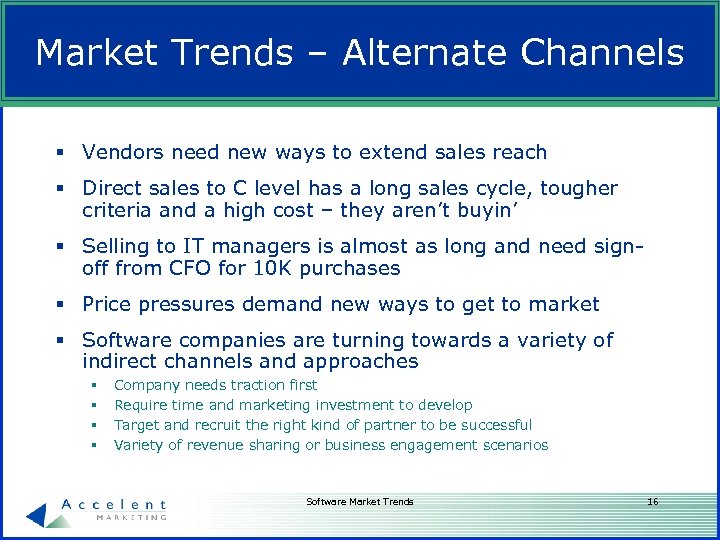 Market Trends – Alternate Channels § Vendors need new ways to extend sales reach
