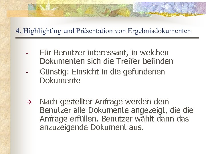 4. Highlighting und Präsentation von Ergebnisdokumenten - à Für Benutzer interessant, in welchen Dokumenten