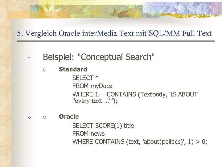 5. Vergleich Oracle inter. Media Text mit SQL/MM Full Text - Beispiel: "Conceptual Search"