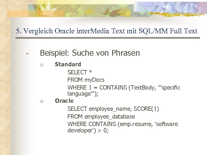 5. Vergleich Oracle inter. Media Text mit SQL/MM Full Text - Beispiel: Suche von