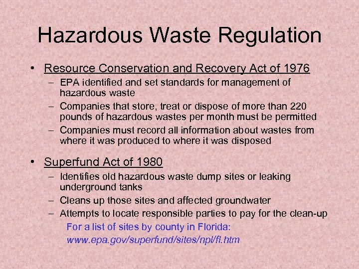 Hazardous Waste Regulation • Resource Conservation and Recovery Act of 1976 – EPA identified