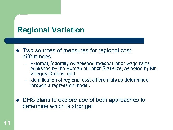 Regional Variation l Two sources of measures for regional cost differences: – – l