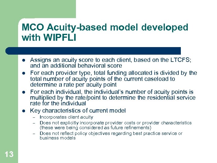 MCO Acuity-based model developed with WIPFLI l l Assigns an acuity score to each