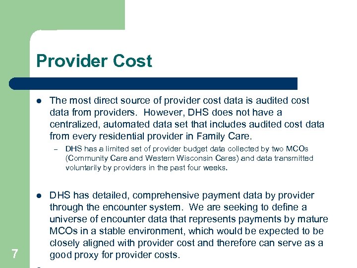 Provider Cost l The most direct source of provider cost data is audited cost