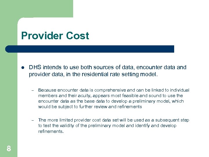 Provider Cost l DHS intends to use both sources of data, encounter data and