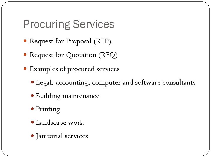 Procuring Services Request for Proposal (RFP) Request for Quotation (RFQ) Examples of procured services