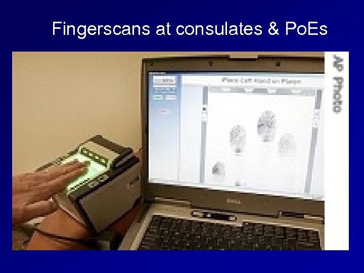 Fingerscans at consulates & Po. Es 