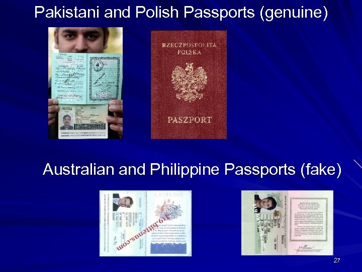 Pakistani and Polish Passports (genuine) Australian and Philippine Passports (fake) 27 