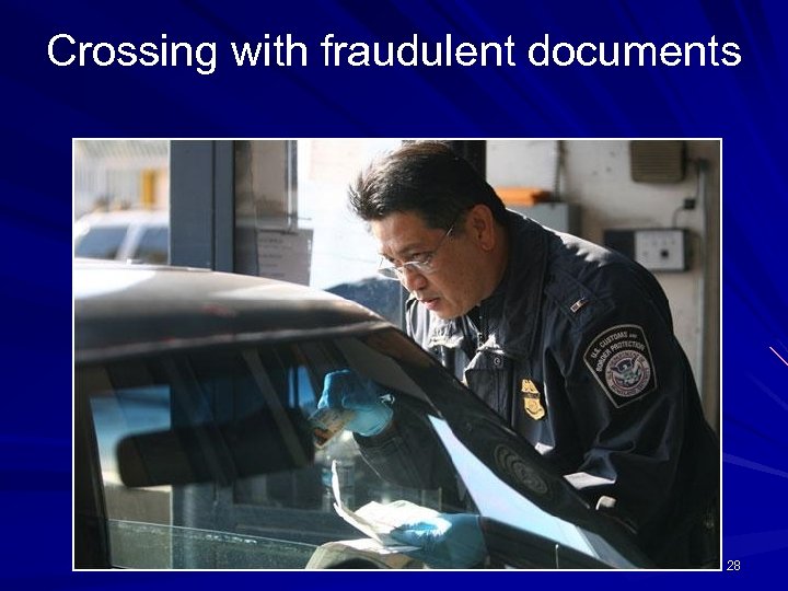 Crossing with fraudulent documents 28 