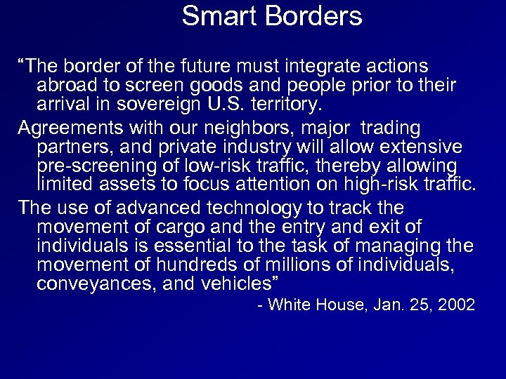 Smart Borders “The border of the future must integrate actions abroad to screen goods