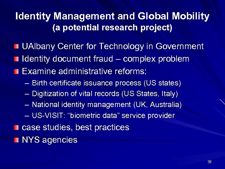 Identity Management and Global Mobility (a potential research project) UAlbany Center for Technology in