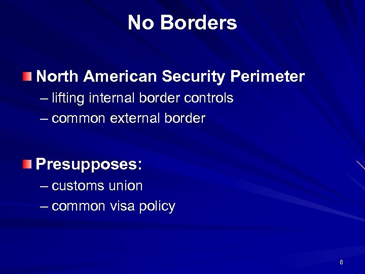 No Borders North American Security Perimeter – lifting internal border controls – common external