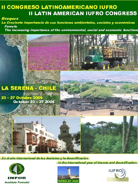 II CONGRESO LATINOAMERICANO IUFRO II LATIN AMERICAN IUFRO CONGRESS Bosques La Creciente importancia de
