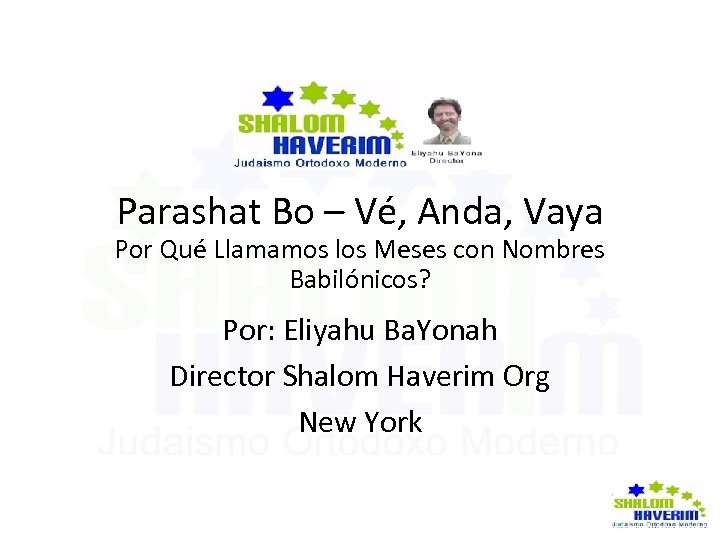 Parashat Bo – Vé, Anda, Vaya Por Qué Llamamos los Meses con Nombres Babilónicos?