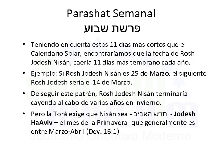 Parashat Semanal פרשת שבוע • Teniendo en cuenta estos 11 días mas cortos que