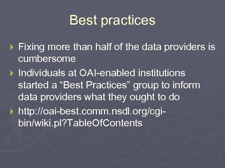 Best practices Fixing more than half of the data providers is cumbersome } Individuals