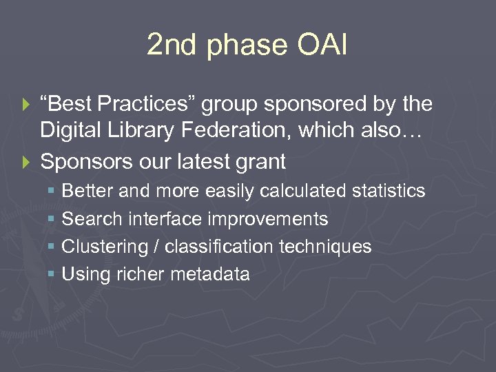 2 nd phase OAI “Best Practices” group sponsored by the Digital Library Federation, which