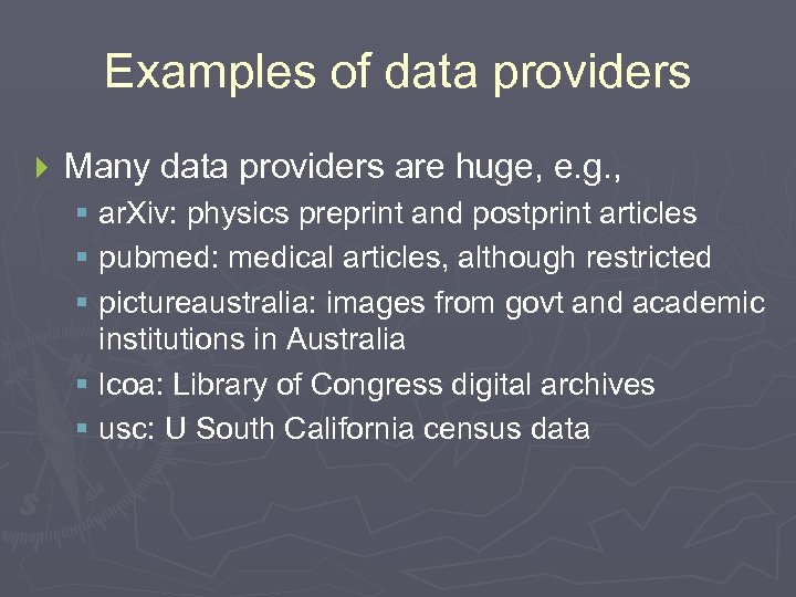 Examples of data providers } Many data providers are huge, e. g. , §