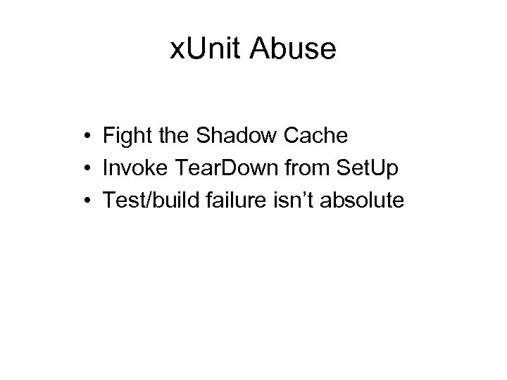 x. Unit Abuse • Fight the Shadow Cache • Invoke Tear. Down from Set.