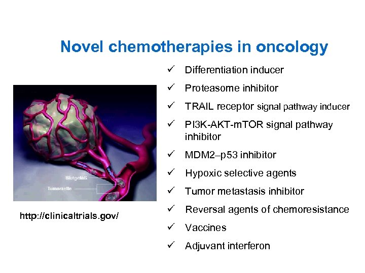 Novel chemotherapies in oncology ü Differentiation inducer ü Proteasome inhibitor ü TRAIL receptor signal