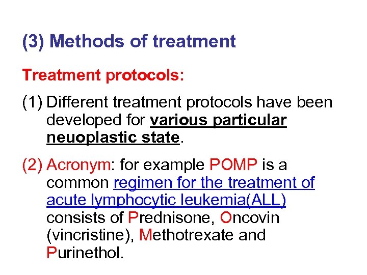 (3) Methods of treatment Treatment protocols: (1) Different treatment protocols have been developed for