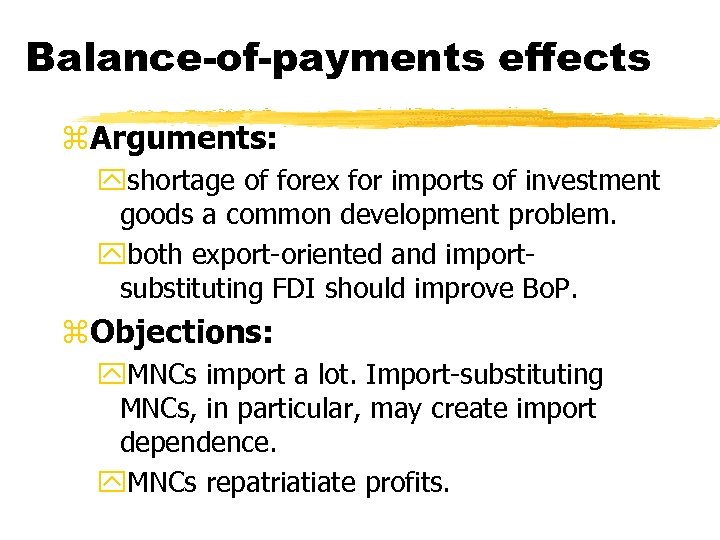 Balance-of-payments effects z. Arguments: yshortage of forex for imports of investment goods a common