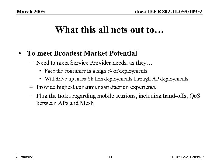 March 2005 doc. : IEEE 802. 11 -05/0109 r 2 What this all nets