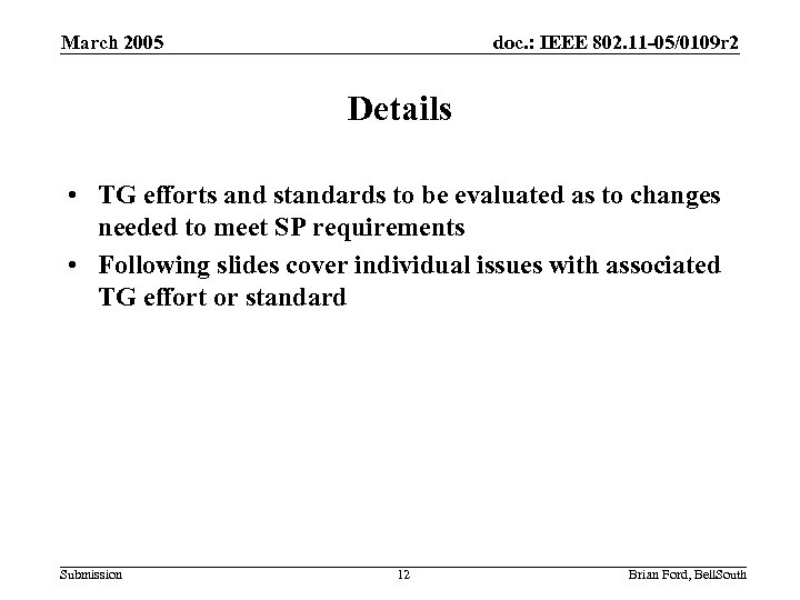 March 2005 doc. : IEEE 802. 11 -05/0109 r 2 Details • TG efforts