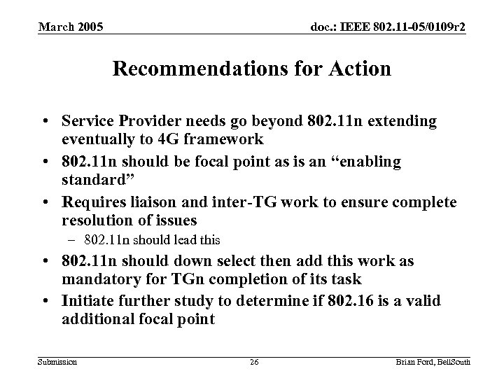 March 2005 doc. : IEEE 802. 11 -05/0109 r 2 Recommendations for Action •